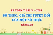 Số thực là gì, gồm những số nào, cho ví dụ? Số đối là gì? Số đối của số thực và giá trị tuyệt đối của một số thực Toán 7 bài 2 CTST